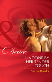 Maya Banks: Undone by Her Tender Touch