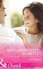 Liz Fielding: Gentlemen Prefer... Brunettes