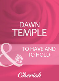 Dawn Temple: To Have And To Hold