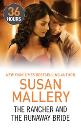 Susan Mallery: The Rancher and the Runaway Bride
