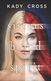 Kady Cross: Sisters of Blood and Spirit