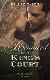 Helen Dickson: Reunited At The King's Court