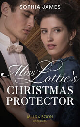 Sophia James: Miss Lottie's Christmas Protector