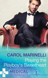 Carol Marinelli: Playing the Playboy's Sweetheart