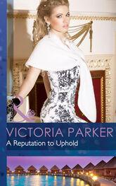 Victoria Parker: A Reputation to Uphold