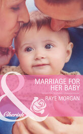 Raye Morgan: Marriage for Her Baby