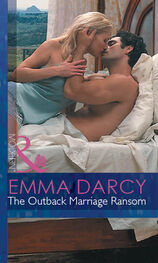 Emma Darcy: The Outback Marriage Ransom