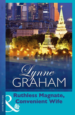 Lynne Graham Ruthless Magnate, Convenient Wife