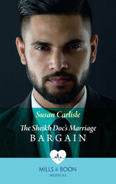 Susan Carlisle: The Sheikh Doc's Marriage Bargain
