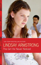 Lindsay Armstrong: The Girl He Never Noticed