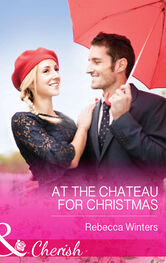 Rebecca Winters: At the Chateau for Christmas