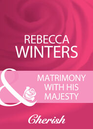 Rebecca Winters: Matrimony With His Majesty