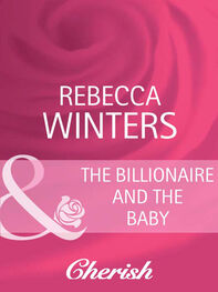 Rebecca Winters: The Billionaire And The Baby
