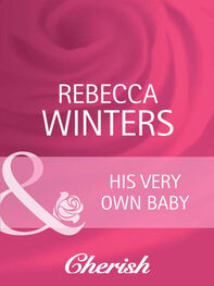 Rebecca Winters: His Very Own Baby