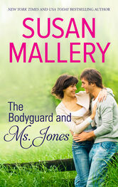 Susan Mallery: The Bodyguard & Ms Jones