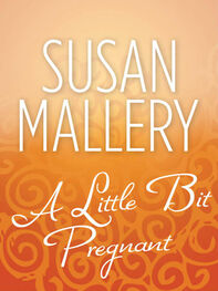 Susan Mallery: A Little Bit Pregnant