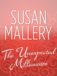 Susan Mallery: The Unexpected Millionaire