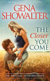 Gena Showalter: The Closer You Come