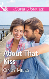 Cindy Miles: About That Kiss