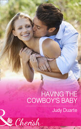 Judy Duarte: Having The Cowboy's Baby