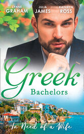 Julia James: Greek Bachelors: In Need Of A Wife