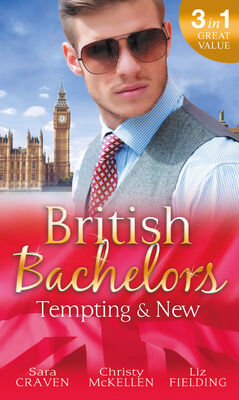 Liz Fielding British Bachelors: Tempting & New