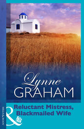 Lynne Graham: Reluctant Mistress, Blackmailed Wife