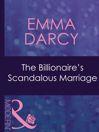 Emma Darcy: The Billionaire's Scandalous Marriage