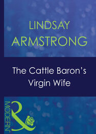 Lindsay Armstrong: The Cattle Baron's Virgin Wife