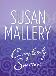 Susan Mallery: Completely Smitten