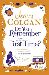 Jenny Colgan: Do You Remember the First Time?