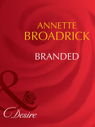 Annette Broadrick: Branded