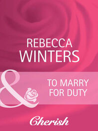 Rebecca Winters: To Marry For Duty