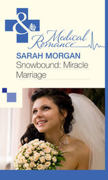 Sarah Morgan: Snowbound: Miracle Marriage