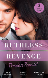 Margaret Way: Ruthless Revenge: Priceless Proposal