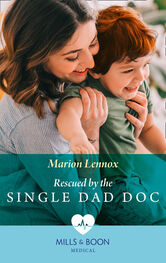 Marion Lennox: Rescued By The Single Dad Doc