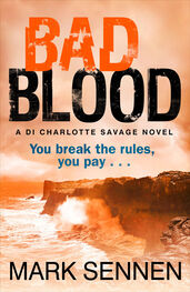 Mark Sennen: BAD BLOOD: A DI Charlotte Savage Novel