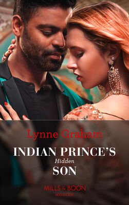 Lynne Graham Indian Prince's Hidden Son