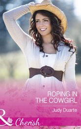 Judy Duarte: Roping In The Cowgirl