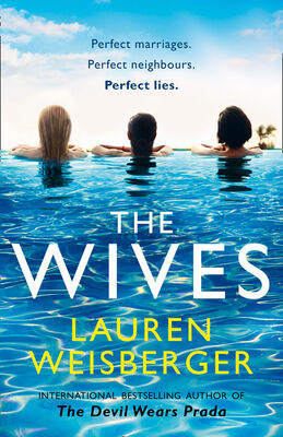 Lauren Weisberger The Wives