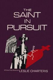 Leslie Charteris: The Saint in Pursuit