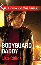 Lisa Childs: Bodyguard Daddy