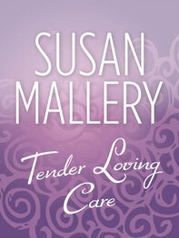 Susan Mallery: Tender Loving Care