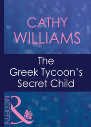 Cathy Williams: The Greek Tycoon's Secret Child