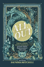 Saundra Mitchell: All Out: The No-Longer-Secret Stories Of Queer Teens Throughout The Ages