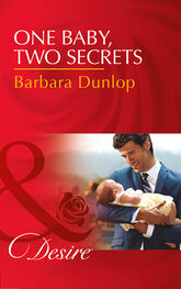 Barbara Dunlop: One Baby, Two Secrets