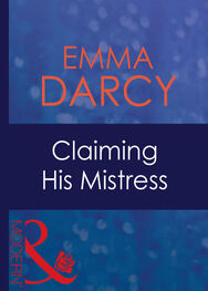 Emma Darcy: Claiming His Mistress