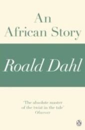 Роальд Даль: Африканская история