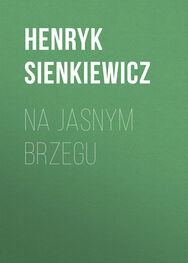 Henryk Sienkiewicz: Na jasnym brzegu