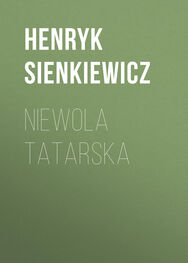 Henryk Sienkiewicz: Niewola tatarska